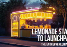 BUSINESS-Lemonade Stands to Launchpads_ The Entrepreneurial Spirit